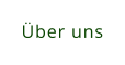�ber uns